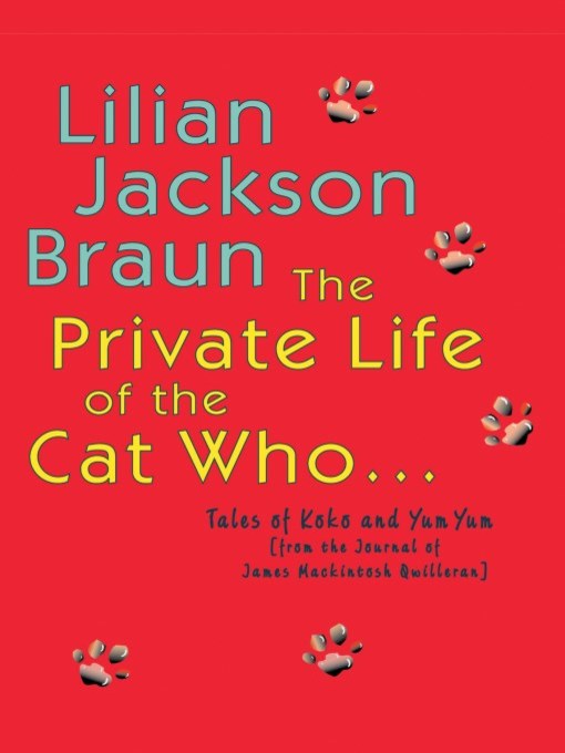 Title details for The Private Life of the Cat Who... by Lilian Jackson Braun - Available